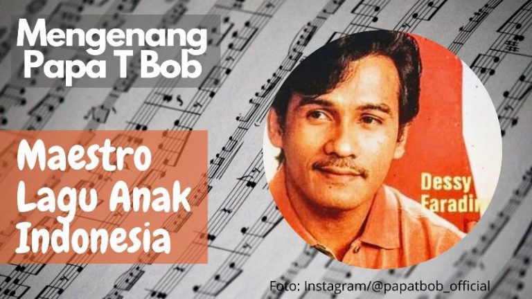 Papa T Bob Maestro lagu anak anak terpopuler di Indonesia